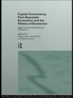 Capital Controversy, Post Keynesian Economics and the History of Economic Thought : Essays in Honour of Geoff Harcourt, Volume One - Book