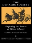The Dynamic Society : The Sources of Global Change - Book