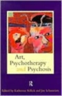 Art, Psychotherapy and Psychosis - Book