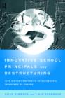 Innovative School Principals and Restructuring : Life History Portraits of Successful Managers of Change - Book