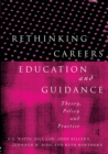 Rethinking Careers Education and Guidance : Theory, Policy and Practice - Book