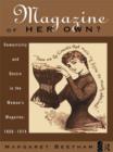 A Magazine of Her Own? : Domesticity and Desire in the Woman's Magazine, 1800-1914 - Book