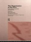 The Organisation of the Firm : International Business Perspectives - Book
