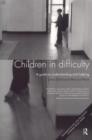 Children in Difficulty : A Guide to Understanding and Helping - Book