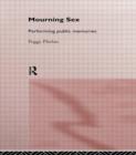 Mourning Sex : Performing Public Memories - Book