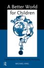 A Better World for Children? : Explorations in Morality and Authority - Book
