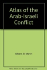 The Routledge Atlas of the Arab-Israeli Conflict : The Complete History of the Struggle and the Efforts to Resolve it - Book