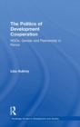 The Politics of Development Co-operation : NGOs, Gender and Partnership in Kenya - Book
