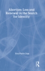 Abortion : Loss and Renewal in the Search for Identity - Book