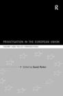 Privatization in the European Union : Theory and Policy Perspectives - Book