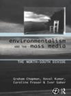 Environmentalism and the Mass Media : The North/South Divide - Book