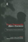 Even Paranoids Have Enemies : New Perspectives on Paranoia and Persecution - Book