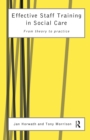 Effective Staff Training in Social Care : From Theory to Practice - Book