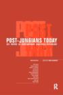 Post-Jungians Today : Key Papers in Contemporary Analytical Psychology - Book