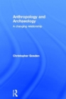 Anthropology and Archaeology : A Changing Relationship - Book
