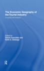 The Economic Geography of the Tourist Industry : A Supply-Side Analysis - Book