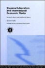 Classical Liberalism and International Economic Order : Studies in Theory and Intellectual History - Book