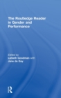 The Routledge Reader in Gender and Performance - Book