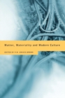 Matter, Materiality and Modern Culture - Book