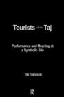 Tourists at the Taj : Performance and Meaning at a Symbolic Site - Book