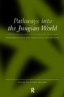 Pathways into the Jungian World : Phenomenology and Analytical Psychology - Book