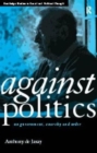 Against Politics : On Government, Anarchy and Order - Book
