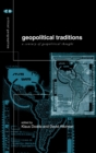 Geopolitical Traditions : Critical Histories of a Century of Geopolitical Thought - Book