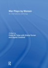 War Plays by Women : An International Anthology - Book