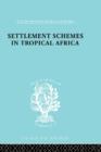 Settlement Schemes in Tropical Africa - Book