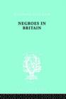 Negroes in Britain : A Study of Racial Relations in English Society - Book