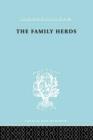 The Family Herds : A Study of Two Pastoral Tribes in East Africa, The Jie and T - Book