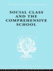 Social Class and the Comprehensive School - Book