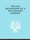Social Relations in a Secondary School - Book
