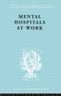 Mental Hospitals at Work - Book