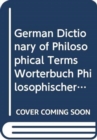 German Dictionary of Philosophical Terms Worterbuch Philosophischer Fachbegriffe Englisch : Vol 1: German-English/English-German - Book