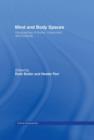 Mind and Body Spaces : Geographies of Illness, Impairment and Disability - Book