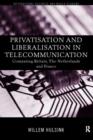 Privatisation and Liberalisation in European Telecommunications : Comparing Britain, the Netherlands and France - Book