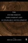 The Environment, Employment and Sustainable Development - Book