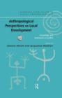 Anthropological Perspectives on Local Development : Knowledge and Sentiments in Conflict - Book