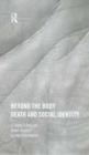 Beyond the Body : Death and Social Identity - Book