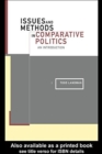 Issues and Methods in Comparative Politics : An Introduction - Book