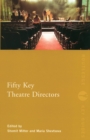 Fifty Key Theatre Directors - Book