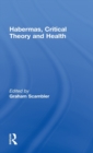 Habermas, Critical Theory and Health - Book