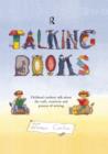 Talking Books : Children's Authors Talk About the Craft, Creativity and Process of Writing - Book
