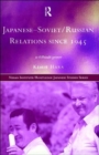 Japanese-Soviet/Russian Relations since 1945 : A Difficult Peace - Book