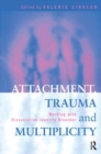 Attachment, Trauma and Multiplicity : Working with Dissociative Identity Disorder - Book