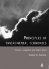 Principles of Environmental Economics : Ecology, Economics and Public Policy - Book