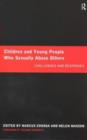 Children and Young People Who Sexually Abuse Others : Current Developments and Practice Responses - Book