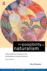 The Possibility of Naturalism : A philosophical critique of the contemporary human sciences - Book