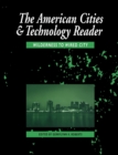 The American Cities and Technology Reader : Wilderness to Wired City - Book